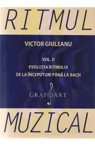 Ritmul muzical Vol.2: Evolutia ritmului de la inceputuri pana la bach de Victor Giuleanu