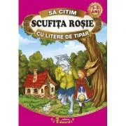 Sa citim SCUFITA ROSIE cu litere de tipar de Fratii Grimm