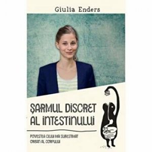 Sarmul discret al intestinului. Povestea celui mai subestimat organ al corpului
