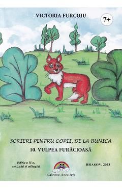Scrieri pentru copii de la bunica Vol.10: Vulpea furaciosa