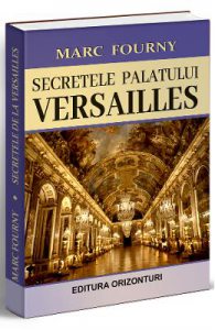 Secretele palatului Versailles