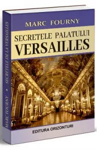 Secretele palatului Versailles de Marc Fourny