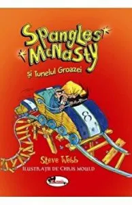 Spangles McNasty si Tunelul Groazei de Steve Webb