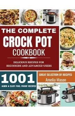 The Complete Crock Pot Cookbook de Amelia Mason
