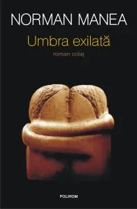 Umbra exilata de Norman Manea