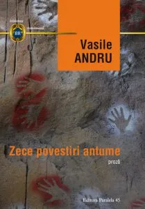 Vasile Andru. Zece povestiri antume de Vasile Andru