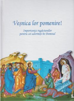 Veșnica lor pomenire!