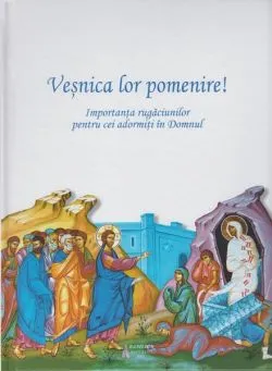 Veșnica lor pomenire!