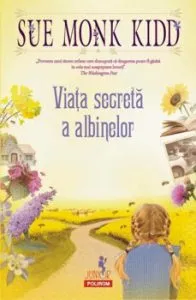 Viata secreta a albinelor de Sue Monk Kidd