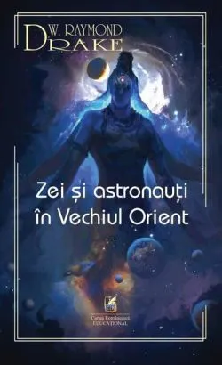 Zei și astronauți în Vechiul Orient de Raymond W. Drake