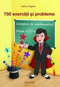 750 exercitii si probleme - Culegere de matematica, Clasa a IV-a