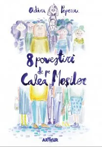 8 povestiri de pe Calea Mosilor