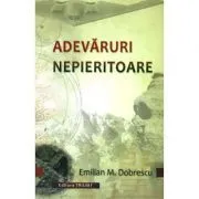 Adevaruri nepieritoare de Emilian M. Dobrescu