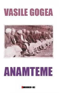 Anamteme de Vasile Gogea