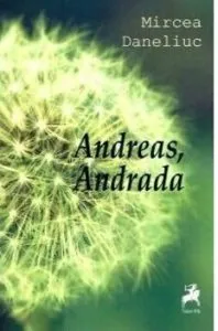 Andreas, Andrada. de Mircea Daneliuc