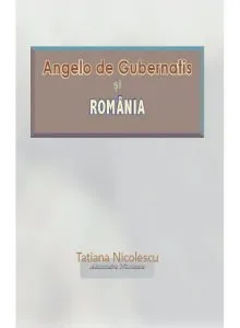 Angelo de Gubernatis si Romania de Tatiana Nicolescu