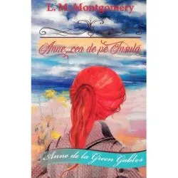 Anne, cea de pe Insula volumul 3 de Lucy Maud Montgomery
