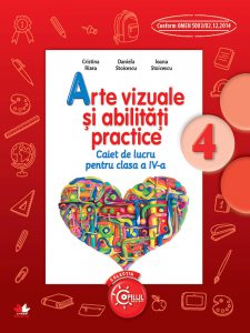 Arte vizuale si abilitati practice. Caiet de lucru pentru clasa a IV-a