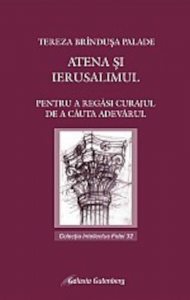 Atena si Ierusalimul. Pentru a regasi curajul de a cauta adevarul