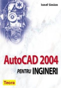 AUTOCAD 2004 pentru ingineri