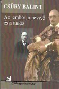 Az Ember, A Nevelo Es A Tudos (Limba Maghiara)