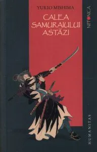 Calea samuraiului astazi de Yukio Mishima