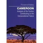 Cameroon. Analysis to the Factors Constributing to the Consociational Failure de Roxana Mates