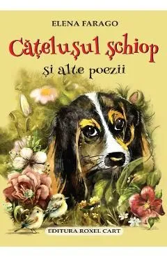 Catelusul schiop si alte poezii de Elena Farago