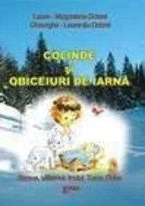 Colinde si obiceiuri de iarna de Gheorghe-Laurentiu Dobrei