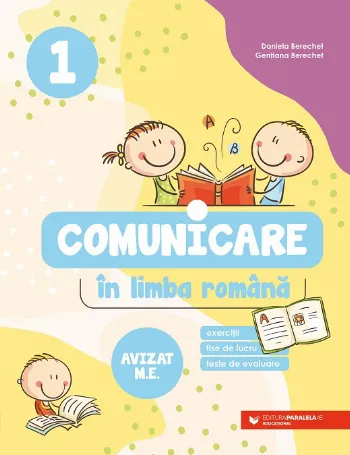 Comunicare în limba română. Exerciții, fișe de lucru, teste de evaluare. Clasa I de Gentiana Berechet