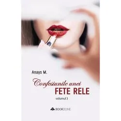 Confesiunile unei fete rele. Volumul 3