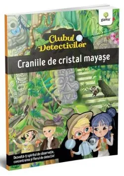 Craniile de cristal mayașe. Clubul detectivilor de Eleonora Barsotti