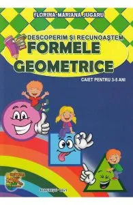 Descoperim si recunoastem. Formele geometrice de Florina-Mariana Jugaru