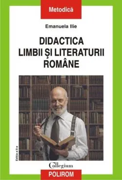 Didactica limbii și literaturii române de Emanuela Ilie