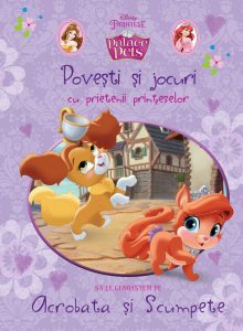 Disney. Povesti si jocuri cu prietenii printeselor. Sa le cunoastem pe Acrobata si Scumpete