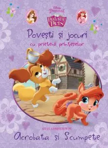Disney. Povesti si jocuri cu prietenii printeselor. Sa le cunoastem pe Acrobata si Scumpete