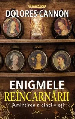 Enigmele reîncarnării de Dolores Cannon