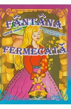 Fantana Fermecata. Carte de colorat de Fratii Grimm