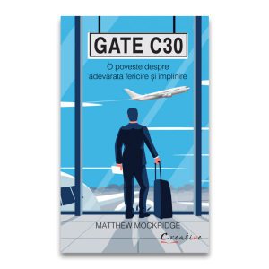 Gate C30 - O poveste despre adevărata fericire și împlinire