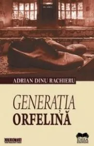 Generatia orfelina de Adrian Dinu Rachieru