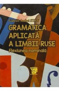 Gramatica aplicata a limbii ruse de Gabriel-Andrei Stan