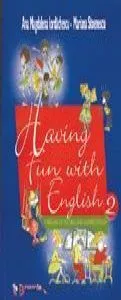 Having fun with english - vol. 2, clasele I-IV de Ana Magdalena Iordachescu