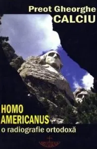 Homo americanus de Parintele Gheorghe Calciu