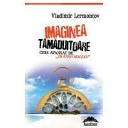 Imaginea tamaduitoare. Curs avansat de transformare – Vladimir Lermontov de Vladimir Lermontov