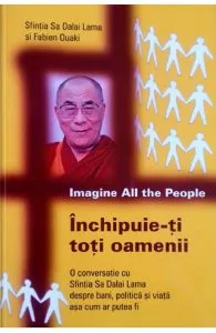 Inchipuie-ti toti oamenii de Dalai Lama,Fabien Ouaki