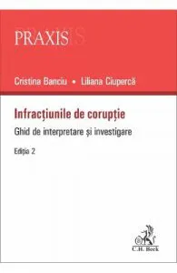 Infractiunile de coruptie Ed.2 de Cristina Banciu