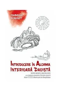 Introducere în alchimia interioară daoistă de Isabelle Robinet