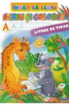 Invat sa scriu. Scriu si colorez. Litere de tipar de Autor Anonim