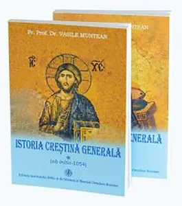 Istoria crestina generala de Pr. prof. dr. Vasile Munteanu
