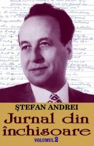 Jurnal din inchisoare. Vol. al II-lea de Stefan Andrei
